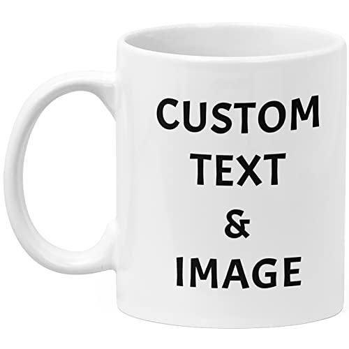 Personalized Coffee Mug  Custom Mugs Design Your Own with Pictures and Words  Customizable Cups Gift for Men and Women White 11oz Ceramic Coffee Mug