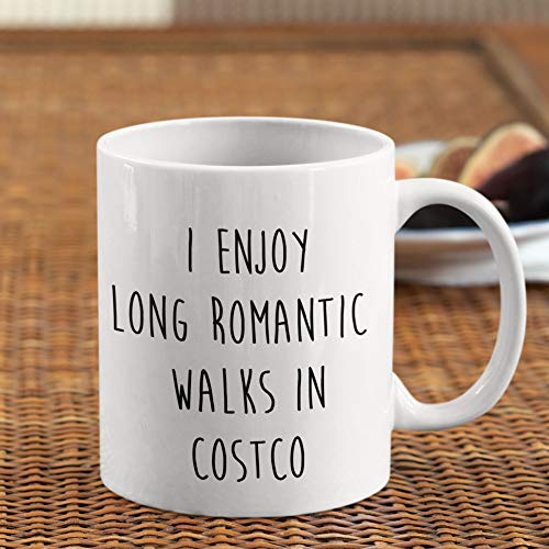 I Enjoy Long Romantic Walks In Costco Funny Coffee Mugs Shopping Lover Mugs Bulk Shopper Mugs Mom Gift Costco Lover Gift White Mug (11oz)
