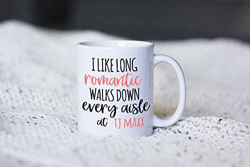romantic walks through tj maxx  gift for girlfriend  shopping  funny coffee mug  gifts for bff  gifts for her  stocking stuffer