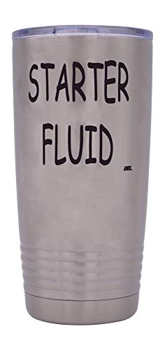 Funny Starter Fluid Large 20 Ounce Travel Tumbler Mug Cup wLid Vacuum Insulated Hot or Cold Sarcastic Dad Father For Men Him