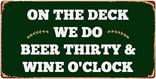 StickerPirate 995HS On The Deck We Do Beer Thirty  Wine Oclock 5x10 Aluminum Hanging Novelty Sign