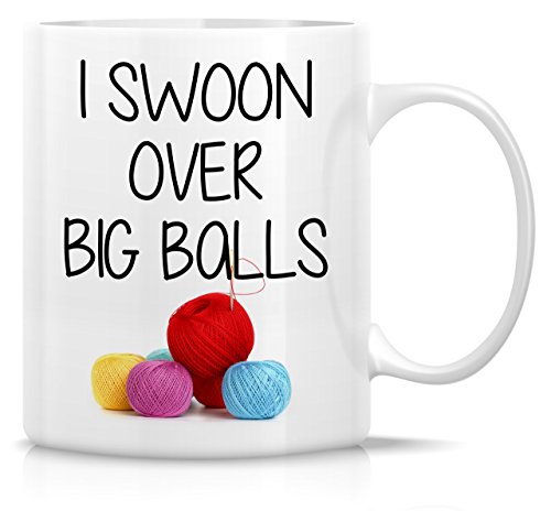 Retreez Funny Mug  I Swoon Over Big Balls Knit Knitting Crochet 11 Oz Ceramic Coffee Mugs  Funny Sarcasm Sarcastic Inspirational birthday gift for friends mom mum mama mother mother day gift