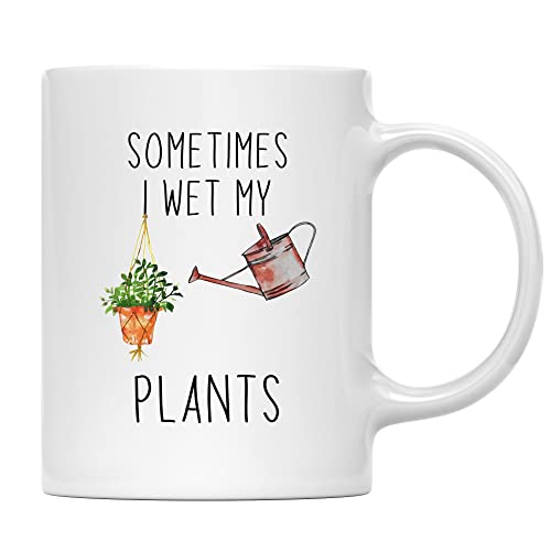 FWU Handmade Plant Mug Sometimes I Wet My Plants White Ceramic Coffee Mug (11oz)