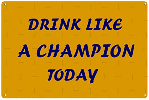 WZVZGZ Creative Tin Signs Drink Like A Champion Today Funny Novelty Metal Sign Retro Wall Decor for Home Gate Garden Bars Restaurants Cafes Office Store Pubs Club Sign Gift 8x12 Inch