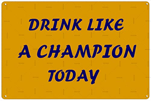 WZVZGZ Creative Tin Signs Drink Like A Champion Today Funny Novelty Metal Sign Retro Wall Decor for Home Gate Garden Bars Restaurants Cafes Office Store Pubs Club Sign Gift 8x12 Inch