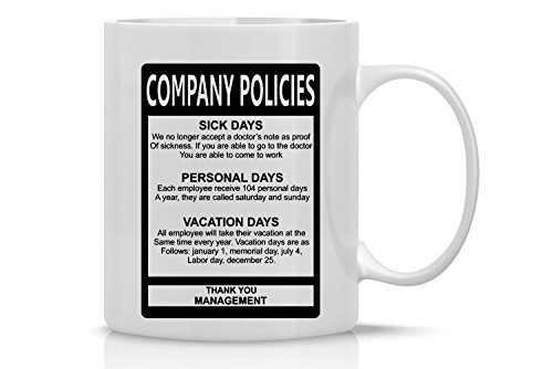 Funny Company Policies Mug  Funny Gift Mug  11OZ Coffee Mug  Perfect for Birthday Men Women Present for Gift for Employees or Boss  By AW Fashions