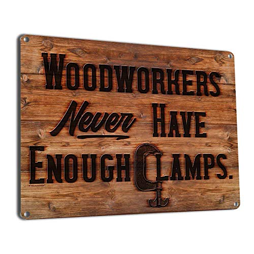 Woodworkers Never Have Enough Clamps 85 x 155 Inch Aluminum Sign Vintage Workshop Garage Barn Décor Gifts for Grandpa Papa Dad Guys Woodworking Woodturning Cabinet Maker AL0912RK3296