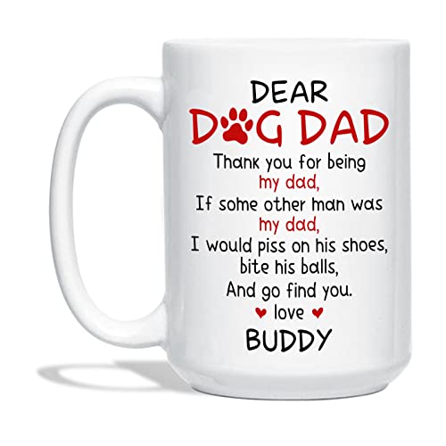 Custom Dog Name Coffee Mug Gifts For Dog Dad Dear Dog Dad Ceramic Mug Custom Dog Dad Mug With Name Dog Name Mug Personalized Dog Lovers Mugs Custom Dog Gift Dog Dad Cups 11oz or 15oz