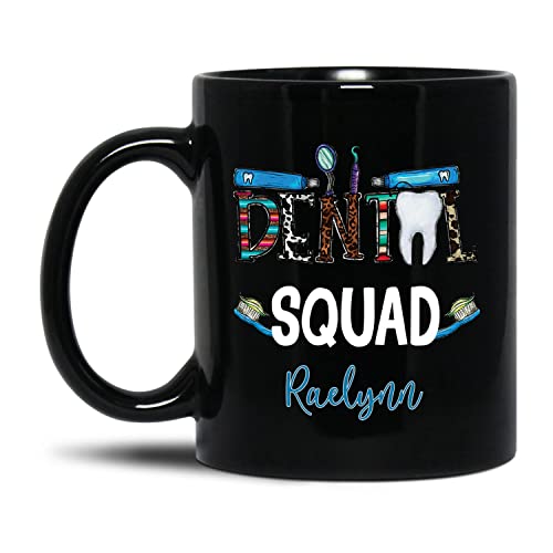 Dental Squad Coffee Mug Cup Personalized Dentist Dental Assistant Black Coffee Cup Mug 11 Oz 15 Oz Custom Name Dentist Travel Mug Gift Cool Dentist Ceramic Mug Gift For Men Women Christmas Birthday